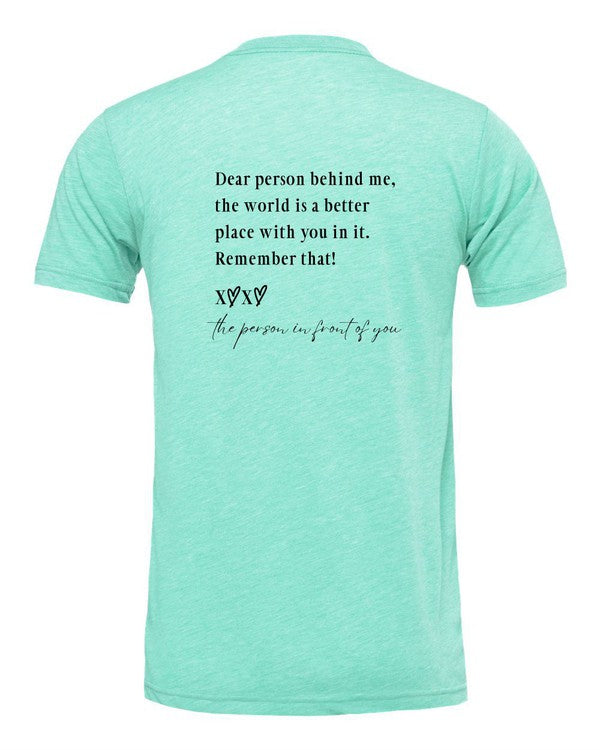 You Matter... Dear Person Behind Me Tee