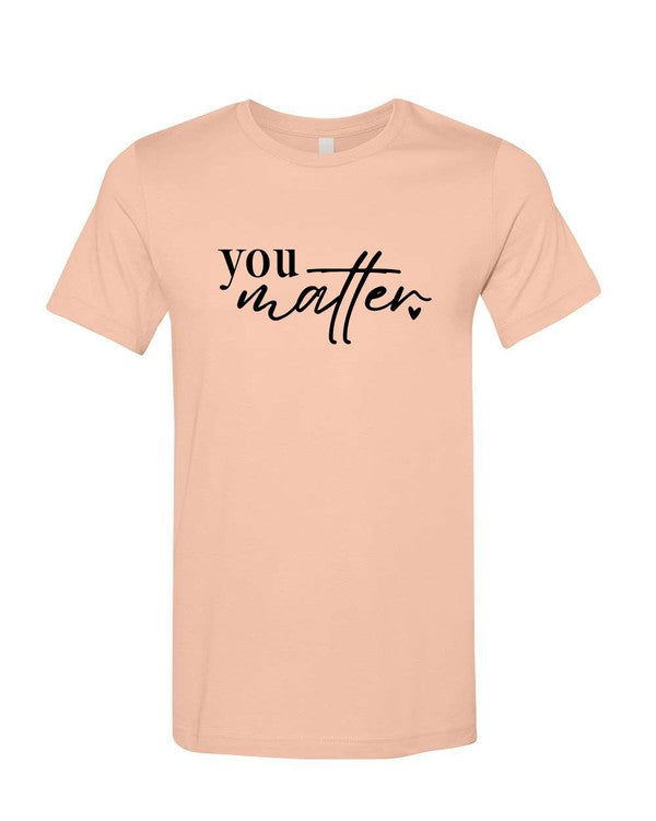 You Matter... Dear Person Behind Me Tee