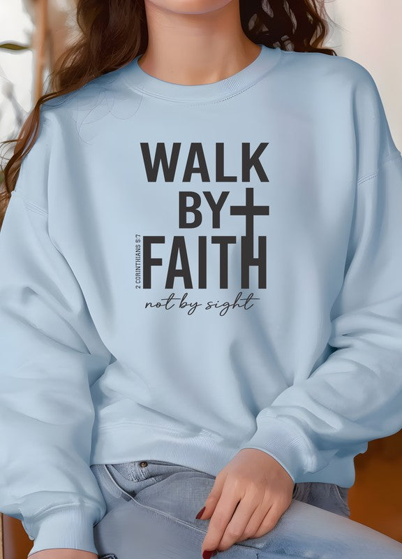 Walk By Faith Graphic Sweatshirt