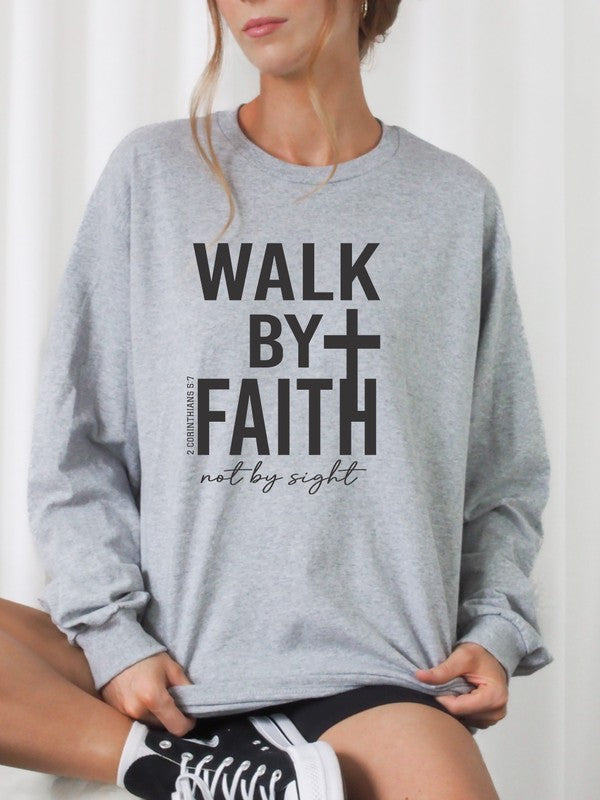 Walk By Faith Graphic Sweatshirt
